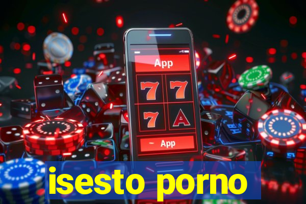 isesto porno